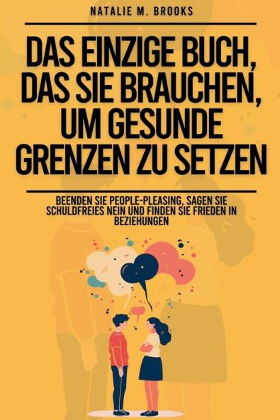 Das einzige Buch das Sie brauchen um gesunde Grenzen zu setzen