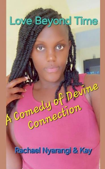 Love Beyond Time  A Comedy of Divine Connection
