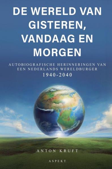 De wereld van gisteren vandaag en morgen