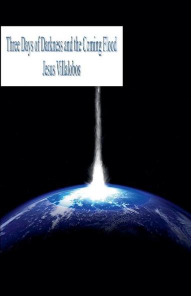 Three Days of Darkness and the Coming Flood