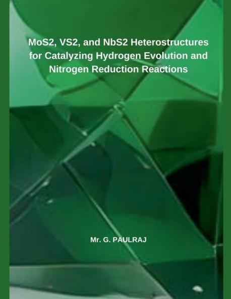 MoS2 VS2 and NbS2  Heterostructures for Catalyzing Hydrogen Evolution and Nitrogen Reduction Reactions