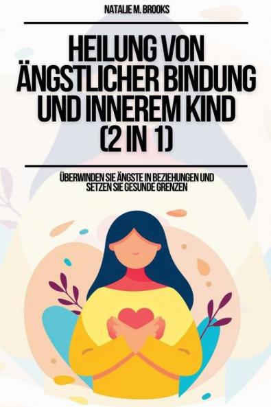 Heilung von ängstlicher Bindung und innerem Kind (2 in 1)