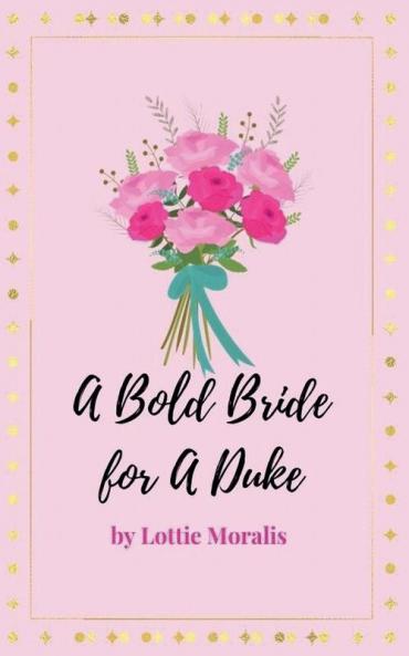 A Bold Bride for A Duke