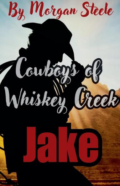 Cowboys of Whiskey Creek  Jake