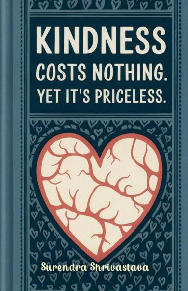 Kindness Costs Nothing Yet It's Priceless