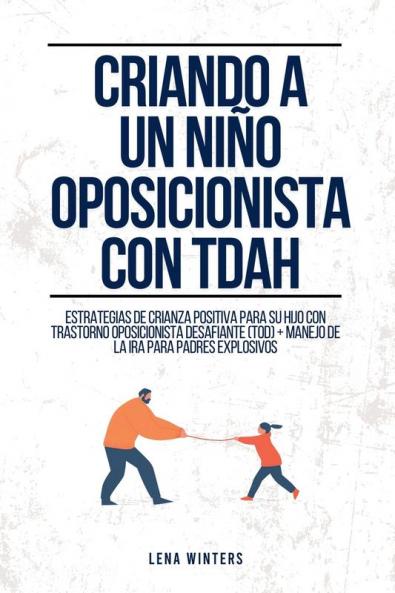 Criando a un Ni��o Oposicionista con TDAH