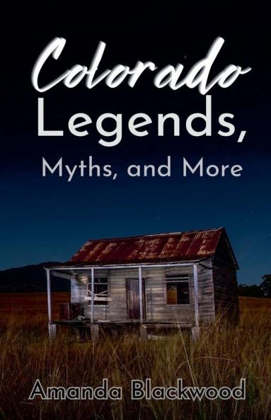 Colorado Legends Myths and More