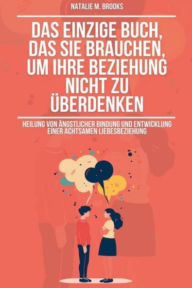 Das einzige Buch das Sie brauchen um Ihre Beziehung nicht zu überdenken