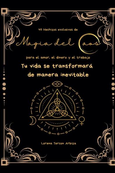 45 Hechizos exclusivos de Magia del Caos para el amor el dinero y el trabajo