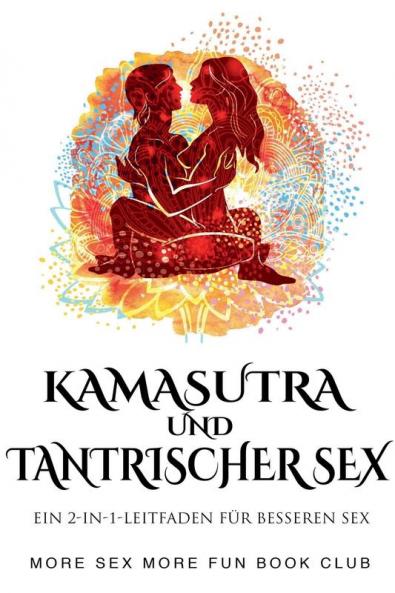 Kamasutra und Tantrischer Sex