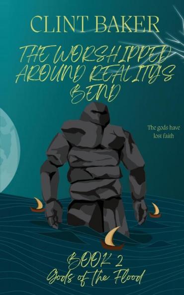 The Worshipped Around Reality's Bend Book 2