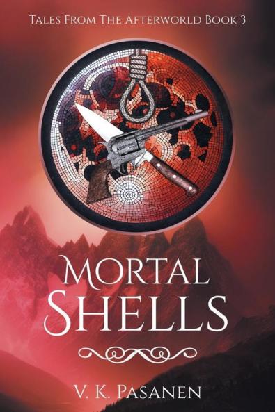 Mortal Shells Tales from the Afterworld Book 3