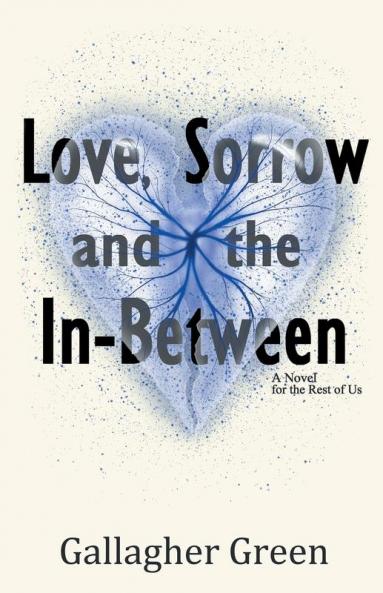 Love Sorrow and the In-Between