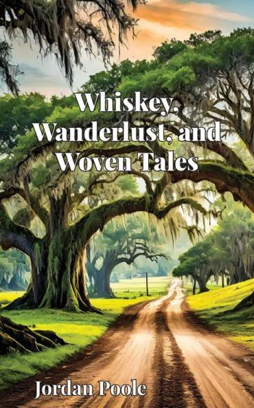 Whiskey Wanderlust and Woven Tales
