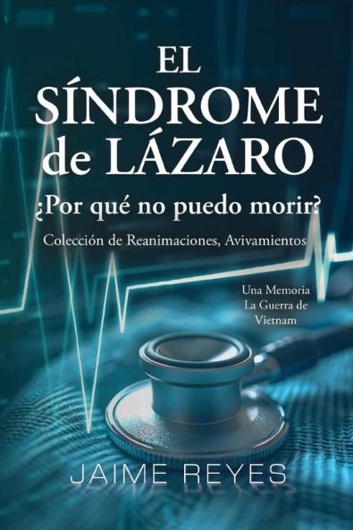 El S��ndrome de L��zaro  ��Por qu�� no puedo morir? Una colecci��n de reanimaciones avivamientos ECM y OBE Presentando