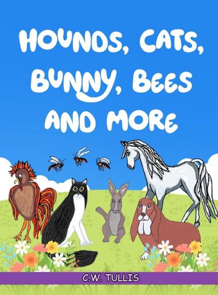 Hounds Cats Bunny Bees and More