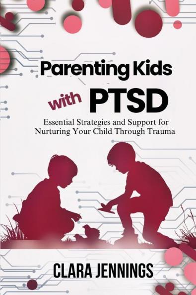 Parenting Kids with PTSD