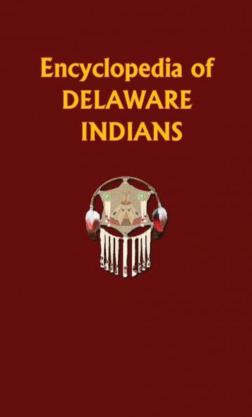 Encyclopedia of Delaware Indians