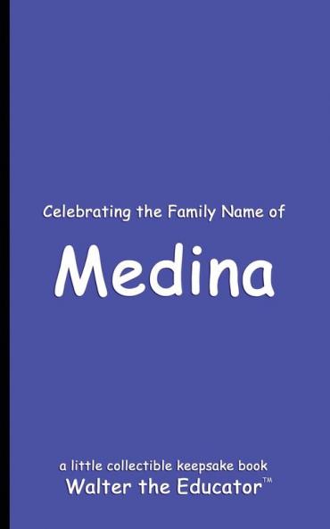 Celebrating the Family Name of Medina