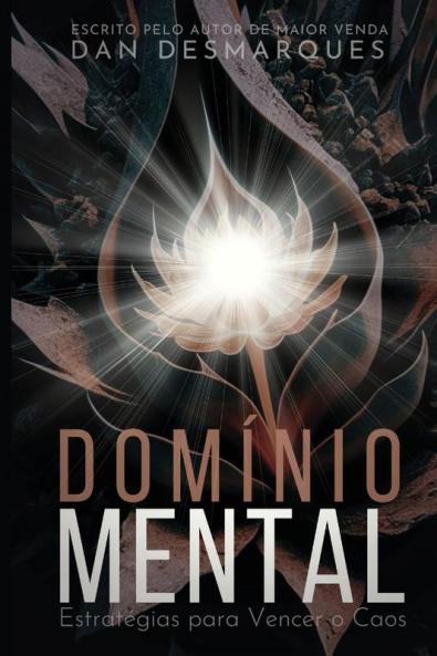 Domínio Mental: Estratégias para Vencer o Caos (Portuguese Edition)