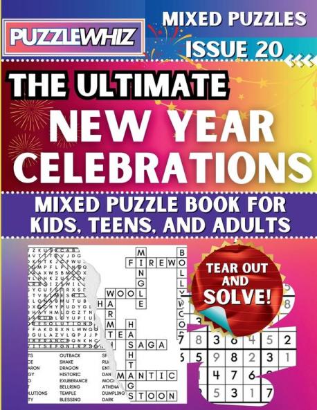 The Ultimate New Year Celebrations Mixed Puzzle Book for Kids Teens and Adults