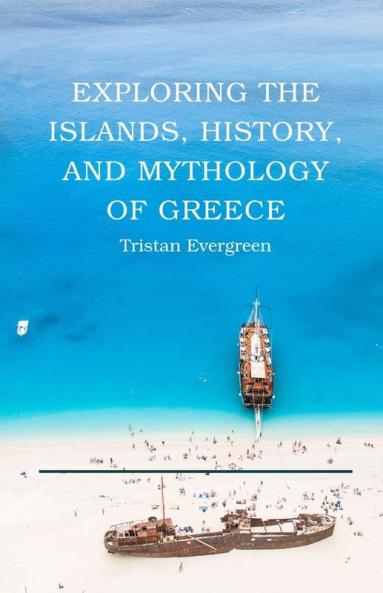 Exploring the Islands History and Mythology of Greece