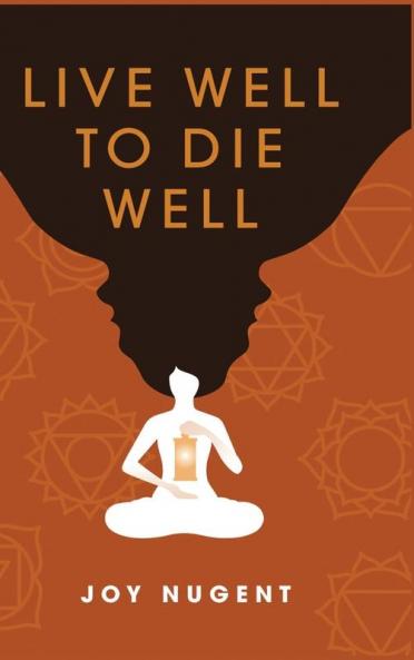 LIVE WELL TO DIE WELL