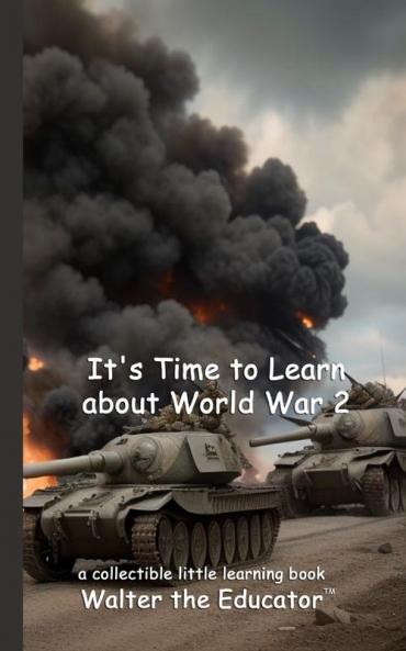 It's Time to Learn about World War 2