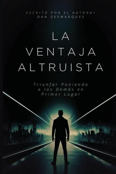 The Altruistic Edge / La Ventaja Altruista