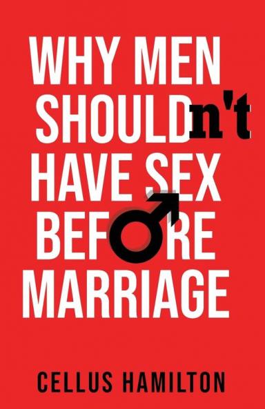 Why Men Shouldn't Have Sex Before Marriage