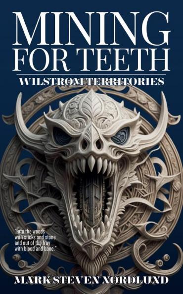 Mining For Teeth Wilstrom Territories Book One