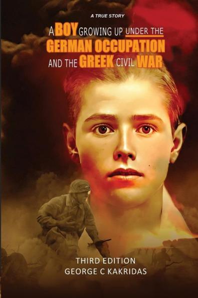 A Boy Growing Up Under the German Occupancy and the Greek Civil War