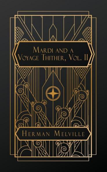 Mardi and A Voyage Thither Vol. II