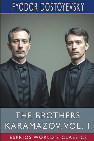 The Brothers Karamazov Vol. 1 (Esprios Classics)