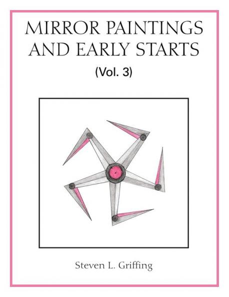 Mirror Paintings and Early Starts (Vol. 3)