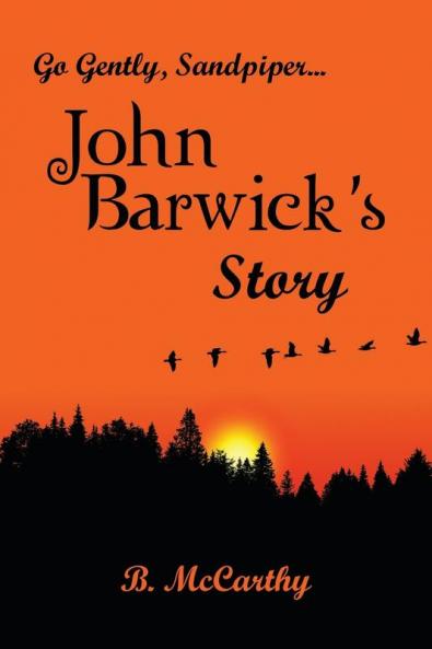 Go Gently Sandpiper... John Barwick's Story