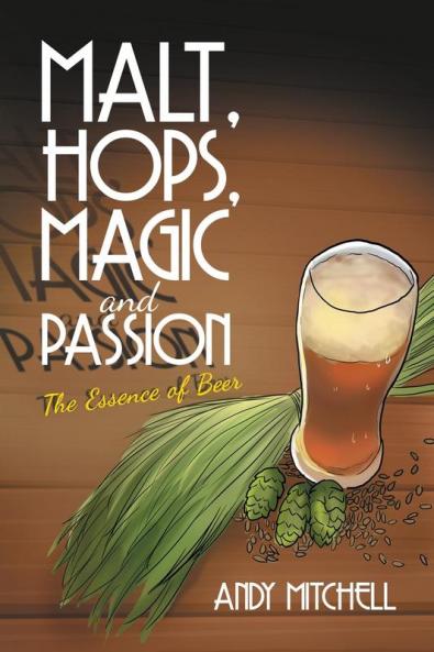 Malt Hops Magic and Passion