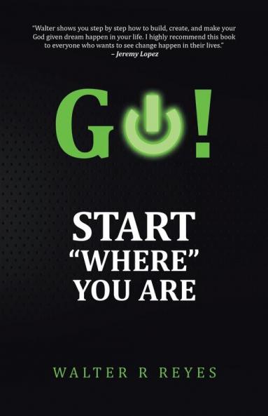 GO! Start Where you are