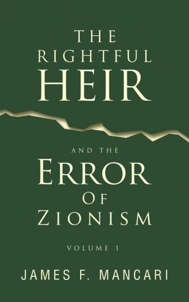 THE RIGHTFUL HEIR And The Error Of Zionism