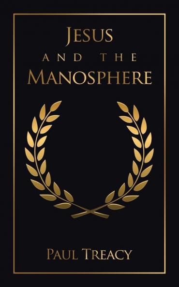 Jesus and the Manosphere