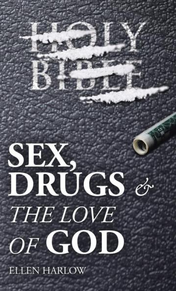 Sex Drugs & The Love of God