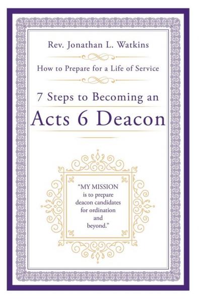 7 Steps to Becoming an Acts 6 Deacon