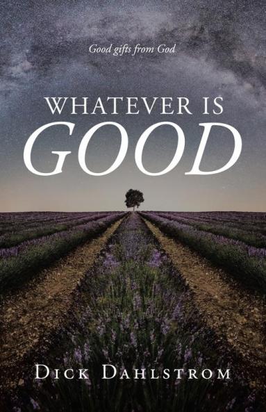 Whatever is GOOD