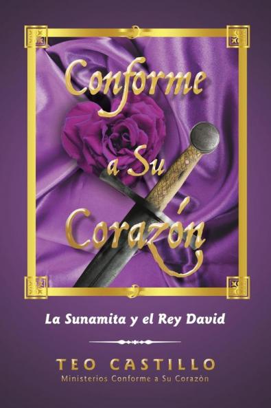 Conforme a Su Corazón: La Sunamita y el Rey David (Spanish Edition)