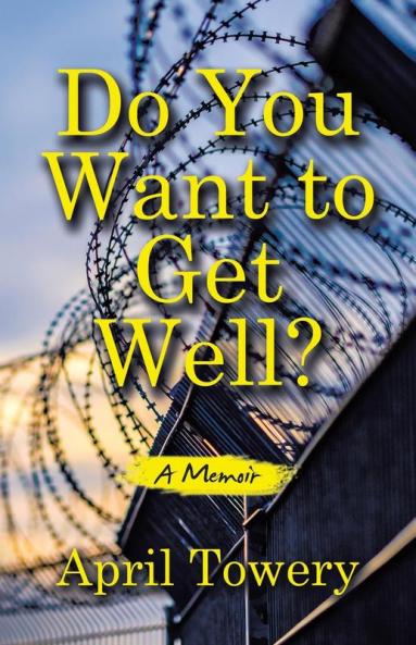 Do You Want to Get Well?
