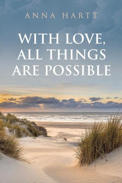 With Love All Things Are Possible