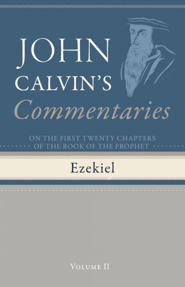 Commentaries on the First Twenty Chapters of the Book of the Prophet Ezekiel Volume 2