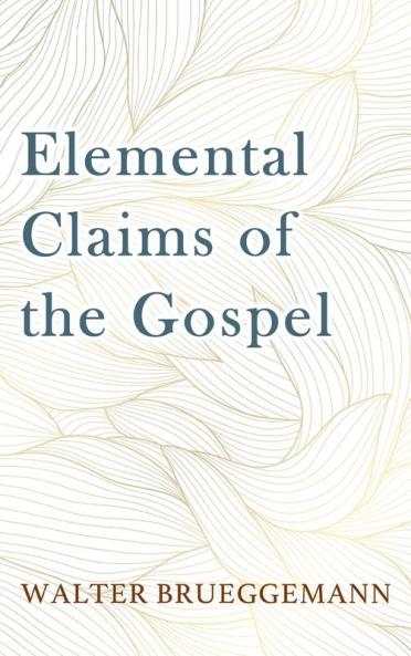 Elemental Claims of the Gospel
