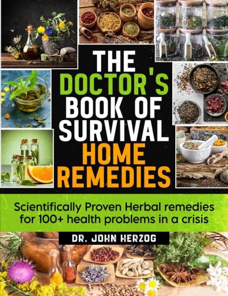 The Doctor's Book of Survival Home Remedies