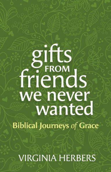 Gifts from Friends We Never Wanted